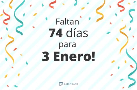 cuántos días faltan para el 3 de enero|18 meses a partir de hoy.